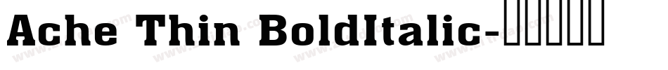 Ache Thin BoldItalic字体转换